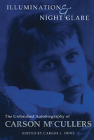 Illumination & Night Glare. The Unfinished Autobiography of Carson McCullers 0299164446 Book Cover