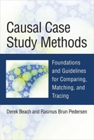 Causal Case Study Methods: Foundations and Guidelines for Comparing, Matching, and Tracing 0472073222 Book Cover