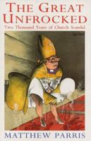 The Great Unfrocked: Two Thousand Years of Church Scandal 1861051298 Book Cover