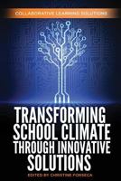 Transforming School Climate Through Innovative Solutions 154240889X Book Cover