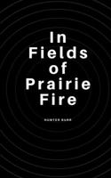 In Fields of Prairie Fire 9357210679 Book Cover