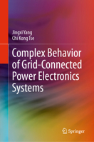 Complex Behavior of Grid-Connected Power Electronics Systems 3031693396 Book Cover