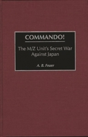 Commando!: The M/Z Unit's Secret War Against Japan 0275954080 Book Cover