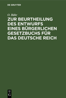 Zur Beurtheilung des Entwurfs eines bürgerlichen Gesetzbuchs für das Deutsche Reich (German Edition) 3486725831 Book Cover