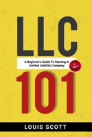 LLC 101: A Beginner's Guide to Starting an LLC in 2024 B0CLTPXHQH Book Cover