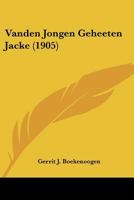 Vanden Jongen Geheeten Jacke (1905) 1160267650 Book Cover