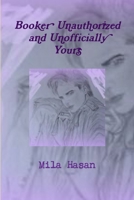 Booker Unauthorized and Unofficially Yours 1291534725 Book Cover