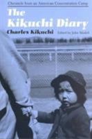 The Kikuchi Diary : Chronicle from an American Concentration Camp : The Tanforan Journals of Charles Kikuchi 0252062833 Book Cover