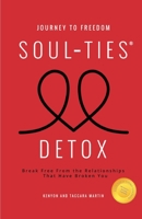 The Soul-Ties Detox Program Presents: Journey to Freedom 0692926755 Book Cover