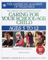 Caring for Your School Age Child: Ages 5-12 (Child Care) 0553379925 Book Cover