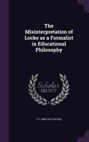 The misinterpretation of Locke as a formalist in educational philosophy 1377974189 Book Cover