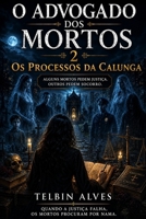 O ADVOGADO DOS MORTOS 2: Alguns mortos pedem justiça. Outros pedem socorro... (Portuguese Edition) B0H5D7QTZ3 Book Cover