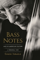 Bass Notes: Reflections on My Life in Jazz and Jazz in the Life of Our Culture 1493074849 Book Cover