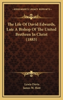 The Life Of David Edwards, Late A Bishop Of The United Brethren In Christ 1166185486 Book Cover