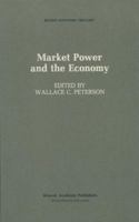 Market Power and the Economy: Industrial, Corporate, Governmental and Political Aspects (Recent Economic Thought) 089838267X Book Cover