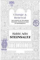 Change & Renewal: The Essence of the Jewish Holidays, Festivals & Days of Remembrance 1592643221 Book Cover