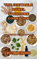 THE IRRITABLE BOWEL SYNDROME COOKBOOK: A DAY-TO-DAY MEAL PLAN FOR IBS B0CD95C1X5 Book Cover