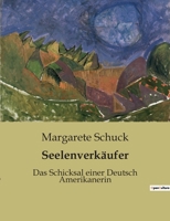 Seelenverkäufer: Das Schicksal einer Deutsch Amerikanerin 2385086018 Book Cover