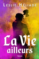 La Vie Ailleurs: Roman Sur l'Inde 1519031262 Book Cover