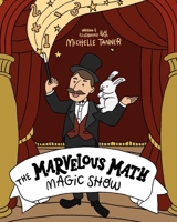 The Marvelous Math Magic Show: An Introduction to Addition and Subtraction B0F9WPN8N6 Book Cover