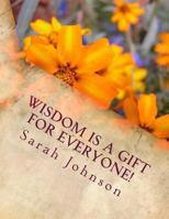 Wisdom Is For Everyone! 1522951334 Book Cover