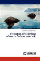 Prediction of sediment inflow to Gefersa reservoir 3659320137 Book Cover