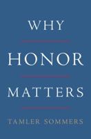 Why Honor Matters 0465098878 Book Cover