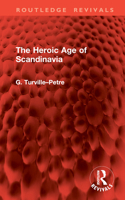 The Heroic Age of Scandinavia 1041008767 Book Cover