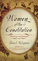 Women of the Constitution: Wives of the Signers 0810884984 Book Cover