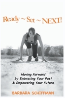 Ready Set Next: Moving Forward by Embracing Your Past & Empowering Your Future B0CF3D9KPM Book Cover