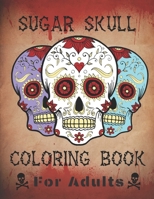 Sugar Skulls Coloring Book For Adults: Antistress Mindful Meditation and Relaxation for Soul B087SFGF8Y Book Cover