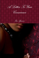 A Letter To Your Conscience 1304256634 Book Cover