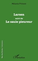Larsen: suivi de Le saule pleureur (Rue Des Écoles) (French Edition) 2343133891 Book Cover