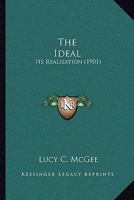 The Ideal: Its Realization 1120890268 Book Cover
