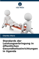 Standards der Leistungserbringung in �ffentlichen Gesundheitseinrichtungen in Uganda 6204110624 Book Cover