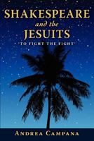 Shakespeare and the Jesuits: To Fight the Fight 1607469901 Book Cover
