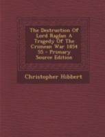 The Destruction of Lord Raglan (Wordsworth Military Library) 1840222093 Book Cover