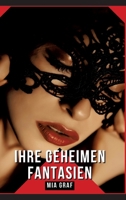 Ihre geheimen Fantasien: Geschichten mit explizitem Sex für Erwachsene (German Edition) 3384152492 Book Cover