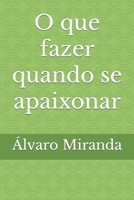 O que fazer quando se apaixonar B092CHCJV9 Book Cover