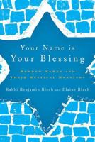 Your Name Is Your Blessing: Hebrew Names and Their Mystical Meanings 0765709678 Book Cover