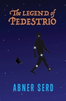 The Legend of Pedestrio B09QBWM1RF Book Cover