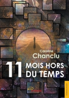 Onze mois hors du temps (French Edition) 2355232822 Book Cover
