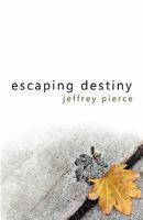 Escaping Destiny 1456572326 Book Cover