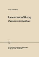 Unternehmensfuhrung: Organisation Und Entscheidungen 3322982785 Book Cover