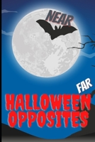 Halloween Opposites B08KQ1LKJN Book Cover