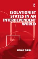 Isolationist States in an Interdependent World 0754679322 Book Cover