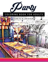 Party Coloring Books for Adults: A Sketch grayscale coloring books beginner (High Quality picture) 1543216730 Book Cover