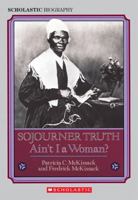 Sojourner Truth: Ain't I A Woman (Scholastic Biography)