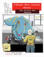 A George and Georgette and Friends Adventure: Tony Terrific Goes Shopping 1692307428 Book Cover