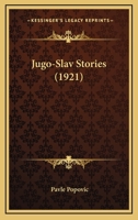 Jugo-Slav Stories 0469849320 Book Cover